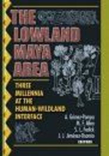 The Lowland Maya Area. Three Millennia at the Human - Wildland Interface. 2003. illus. XXIX, 659 p. gr8vo. Paper bd.