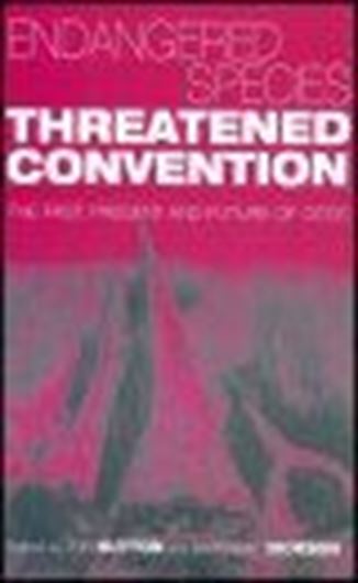  Endangered Species, Threatened Convention. The Past, Present and Future of CITES. 2003. 224 p. Paper - bound.
