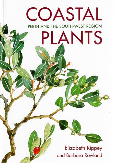 Coastal Plants: Perth and the the South West Region. 2nd augmented ed. 2004. Many col. figs. XII, 276 p. gr8vo. Paper bd.