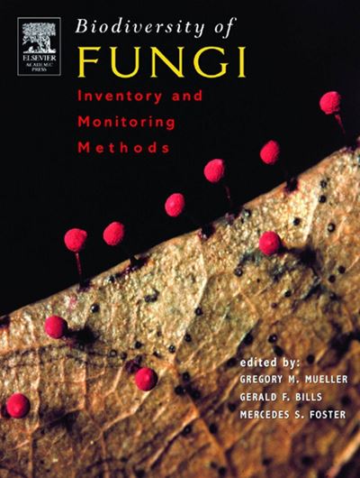 Biodiversity of Fungi. Inventory and Monitoring Methods. 2004. 728 p. gr8vo. Hardcover.