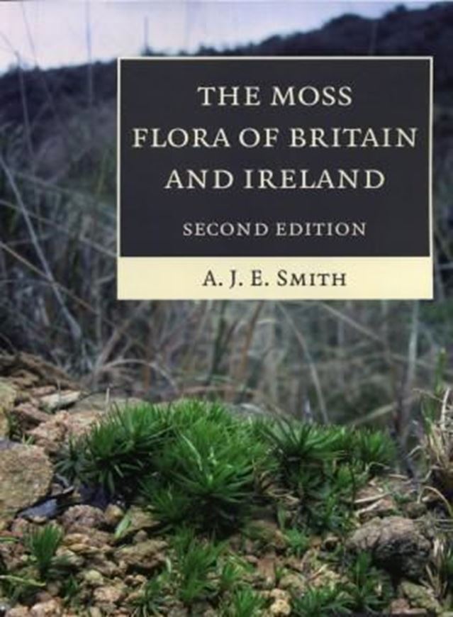 The Moss Flora of Britain and Ireland. 2nd rev. ed. 2004. illus. (line - drawings). XI, 1012 p. gr8vo. Paper bd.