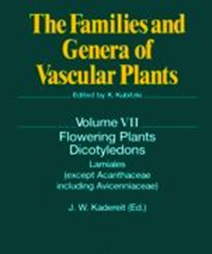 The Families and Genera of Vascular Plants. Vol. 7: Lamiales (except Acanthaceae including Avicenniaceae). 2004. Edited by J. W. Kadereit. 2004. 60 (8 col.) figs. IX, 478 p. 4to. Hardcover.