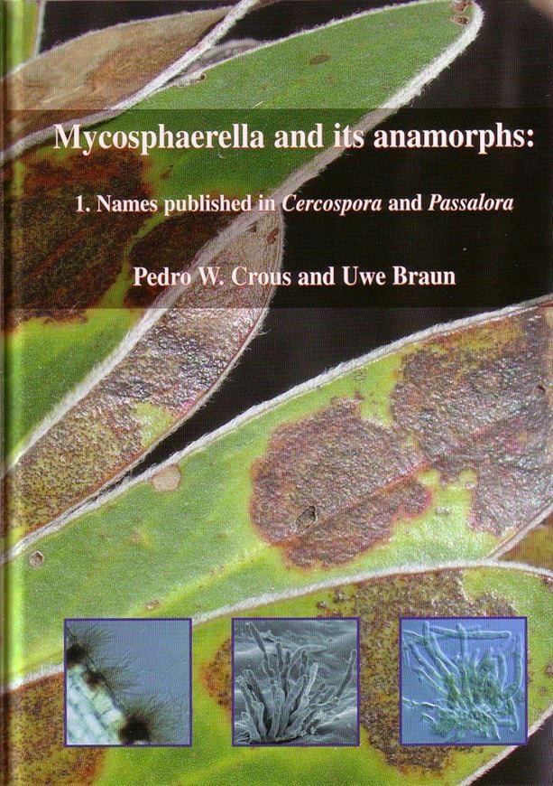  Mycosphaerella and its anamorphs, Vol.1: Names published in Cercospora and Passalora. 2003. 572 p. Hardcover. 