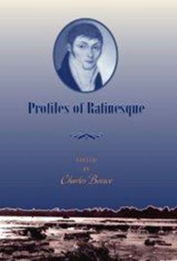 Profiles of Rafinesque. 2003. illus. XLI, 411 p. gr8vo. Hardcover.
