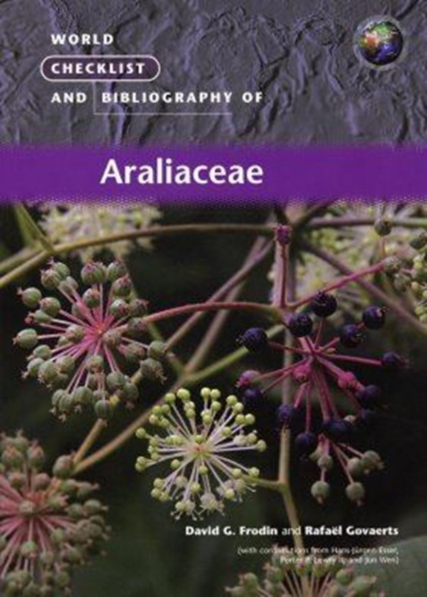 World Checklist and Bibliography of Araliaceae. 2003.  illus. 444 p. 4to. Paper bd.