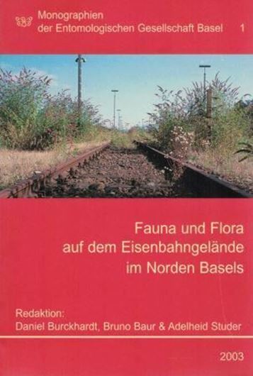  Flora und Fauna auf dem Eisenbahngelände im Norden Basels. 2003. 16 Farbtaf. 232 S. gr8vo. 