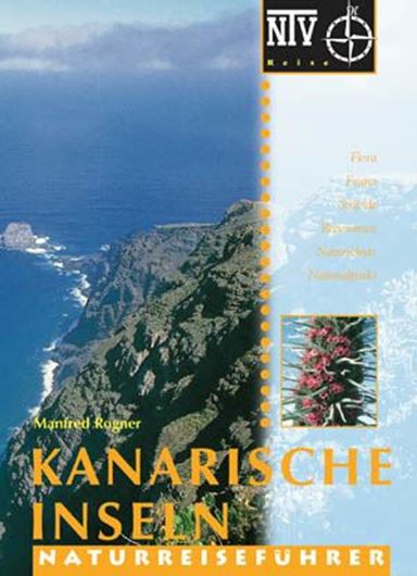 Naturreiseführer Kanarische Inseln. 2003. 277 Farbabb. 320 S. gr8vo. Broschiert.