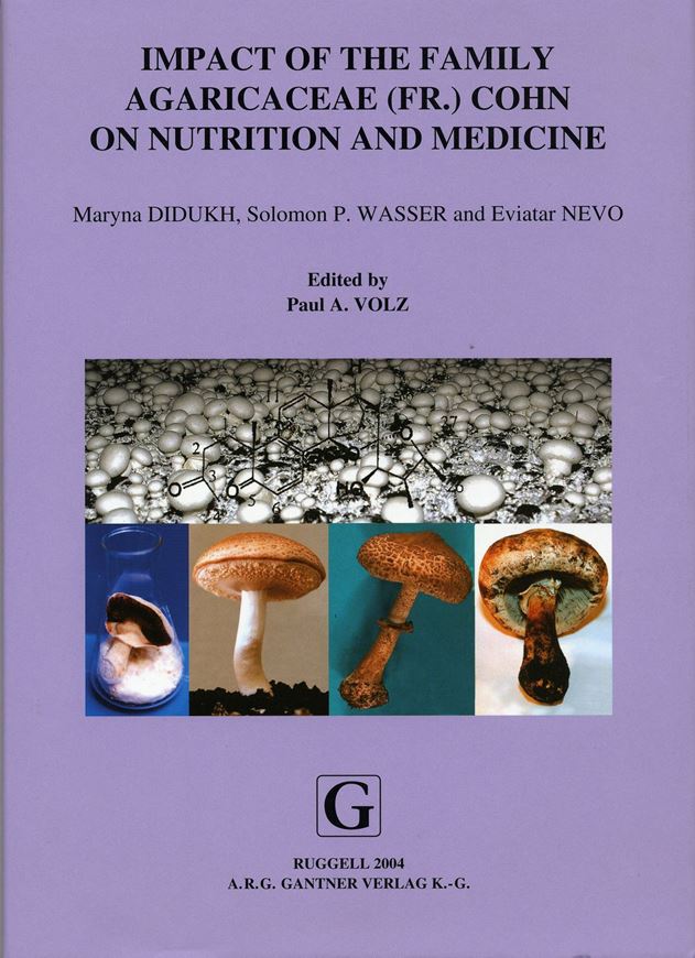 Impact of the Family Agaricaceae (Fr.)Cohn on Nutrition and Medicine. Edited by A. Volz. 2004. (Biodiversity of Cyanoprokaryotes, Algae and Fungi of Israel). 22 (partly col.) figs. 205 p. gr8vo. Hardcover. (ISBN 978-3-906166-19-3)
