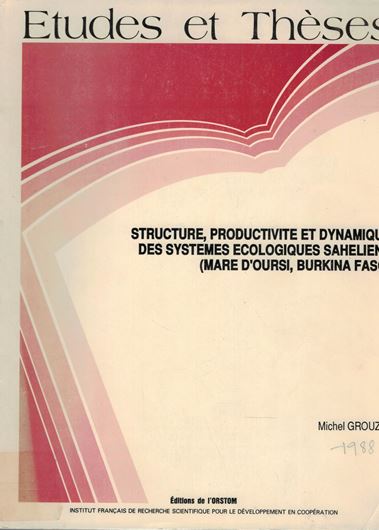 Structure, Productivité et Dynamique des Systèmes Ecologiques Saheliens (Mare d'Oursi, Bourkina Faso). 1988. (Etudes et Thèses, ORSTOM). XI; 336 p. 4to. Broché.