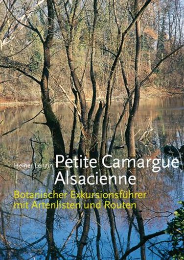 Petite Camargue Alsacienne. Botanischer Exkursionsführer mit Artenlisten und Routen. 2 Bände. 2004. 160 kol. Fig. 432 S.