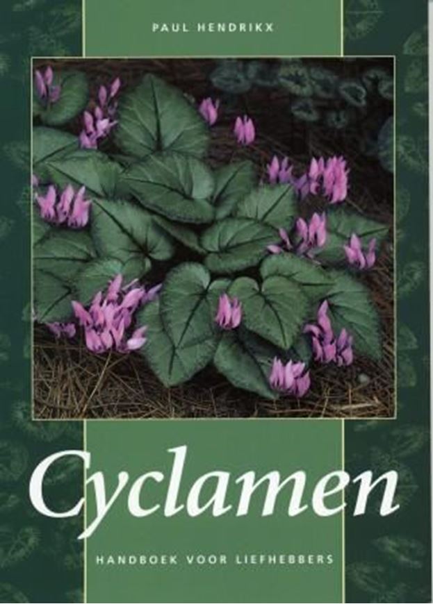  Cyclamen. Handboek voor Liefhebbers. 2002. 100 col. photographs. Some maps. 112 p. gr8vo. Paper bd. - In Dutch, with Latin nomenclature and Latin species index.