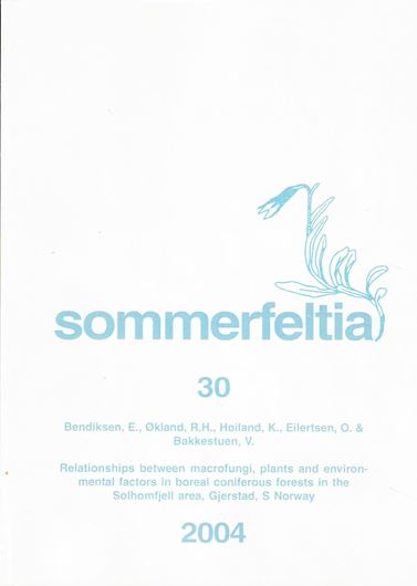 Relationships between macrofungi, plants and environmental factors in boreal coniferous forests in the Somhomfjell area, Gjerstad, S. Norway. 2004. (Sommerfeltia, 30). 125 p. gr8vo. Paper bd.