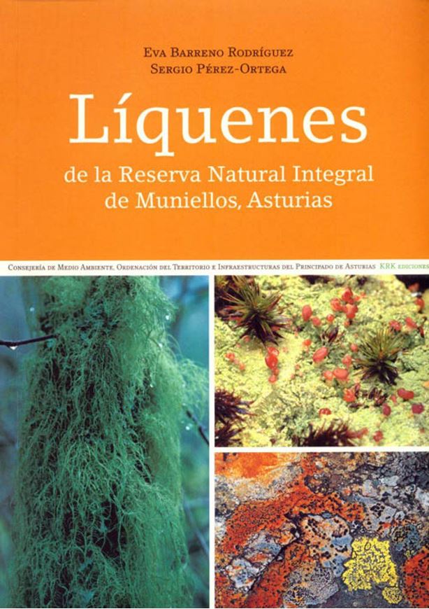 Liquenes de la Reserva Natural Integral de Muniellos, Asturias. 2003. 133 col. photogr. Some line-figures. 512 p. gr8vo. Paper bd.