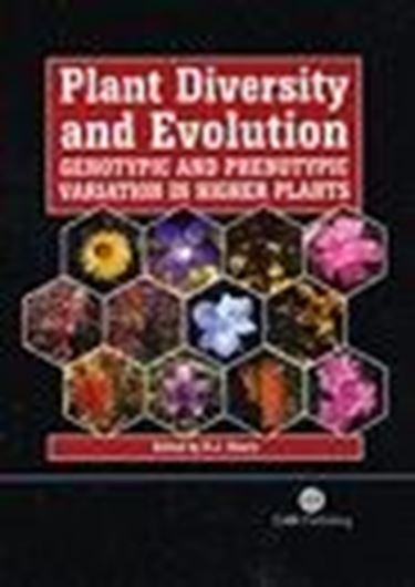  Plant Diversity and Evolution: Genotypic and Phenotypic Variation in Higher Plants. 2005. VIII, 332 p. gr8vo. Hard - cover.