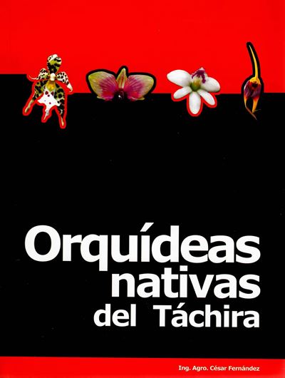 Orquideas nativas del Tachira. 2003. illus. 246 p. 4to. Paper bd. - In Spanish, with English introduction.