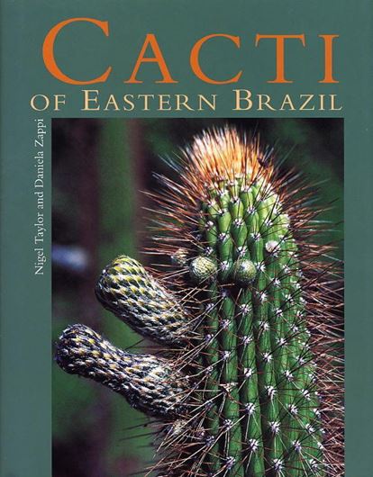 Cacti of Eastern Brazil. 2004. 77 pls. of col. photogr. 51 col. distr. maps. 498 p. gr8vo. Hardcover.
