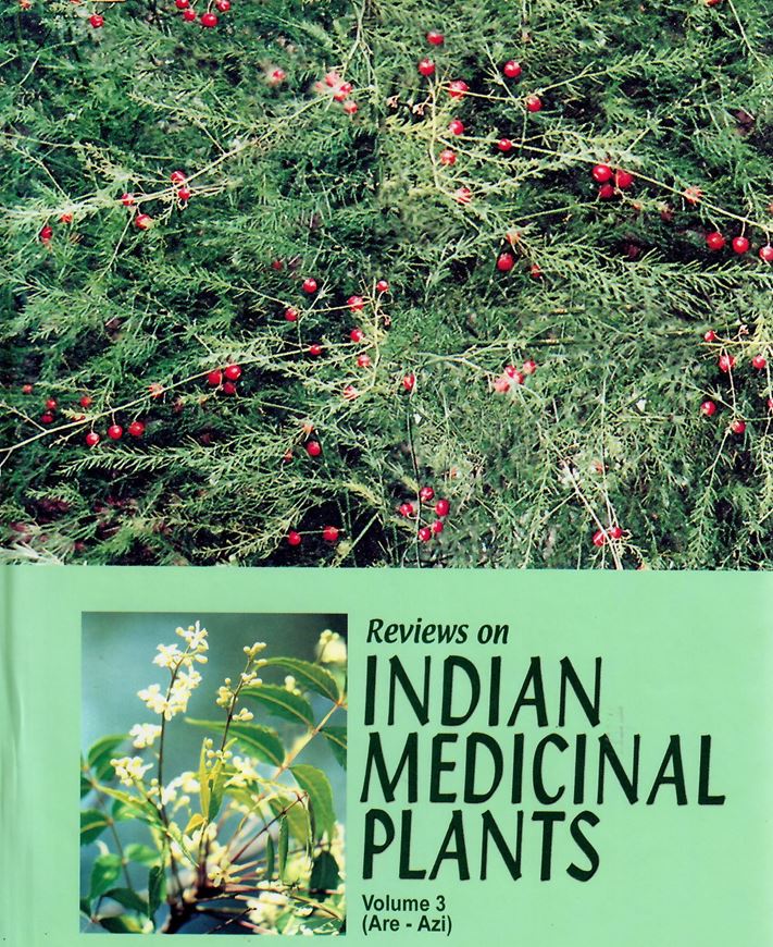 Reviews on Indian Medicinal Plants. Volume 3. 2004. illus.(=col.). XII, 496 p. gr8vo. Hardcover.