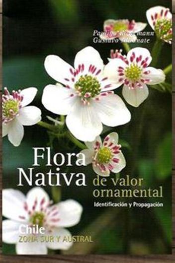 Flora nativa de valor ornamental. Chile, Zona Sur. 2 volumes. illus. 732 p. gr8vo. Paper bd.- In Spanish