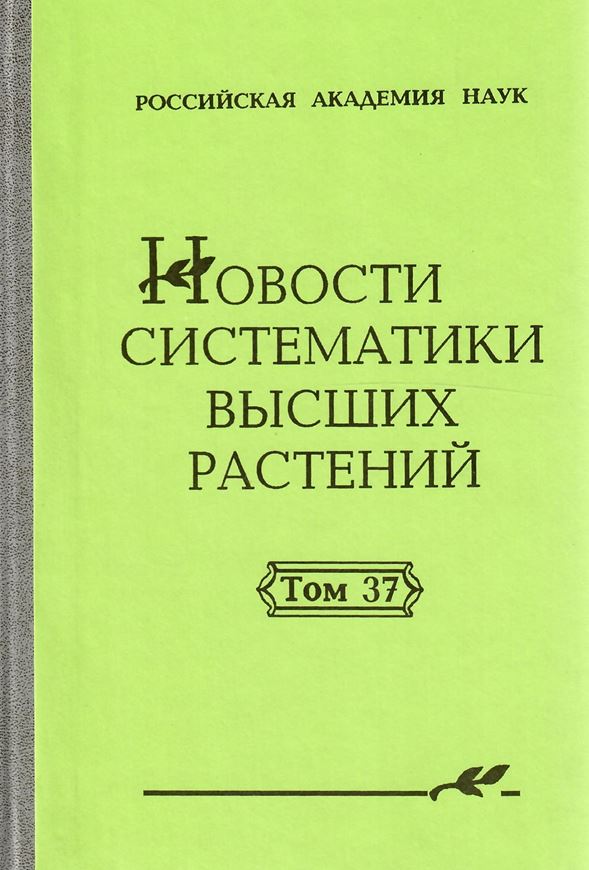 Volume 37. 2005. 2 b/w plates. 314 p. gr8vo. Hardcover.- In Russian, with Latin nomenclature and Latin species index.