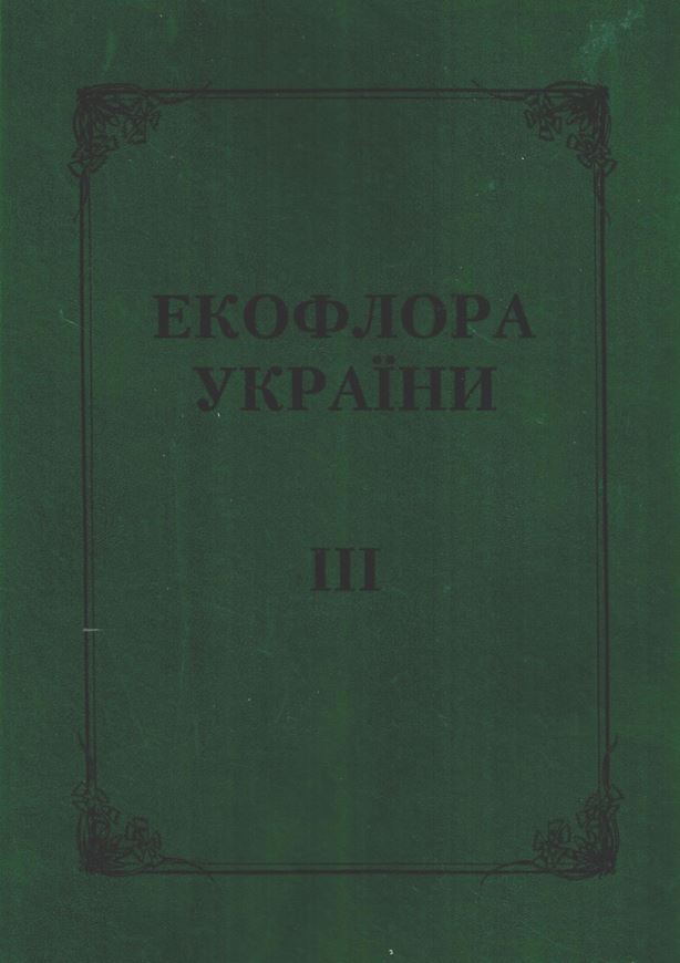Volume 3. 2002. illus. 495 p. 4to. Hardcover. - In Ukrainian, with Latin nomenclature, Latin species index and brief English summary.