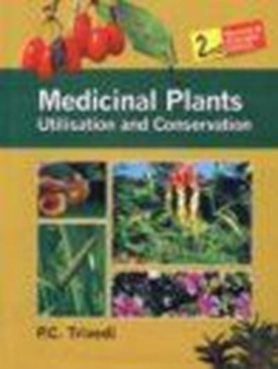  Medicinal Plants. Conservation and Utilisation. 2004. XV, 431 p. gr8vo. Hardcover.
