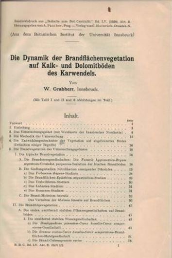 Die Dynamik der Brandflächenvegetation auf Kalk- und Dolomitböden des Karwendels. 1936. (Beih. zum Bot. Centralblatt, LV). 2 Tafeln. 94 S. gr8vo. Kartonniert.
