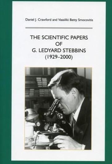 Volume 142: Crawford, Daniel J. and Vassiliki Betty Smocovitis (eds.): The Scientific Papers of G. Ledyard Stebbins (1929 - 2000). 2nd printing. 2004. 12 photographs. 358 p. gr8vo. Hardcover.  (ISBN 978-3-906166-28-5)