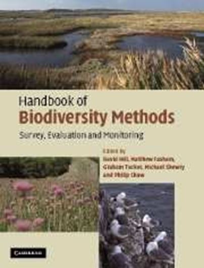  Handbook of Biodiversity Methods. Survey, Evaluation and Monitoring. 2005. illustr. (many tabs.). XIII, 573 p. gr8vo. Hardcover. 
