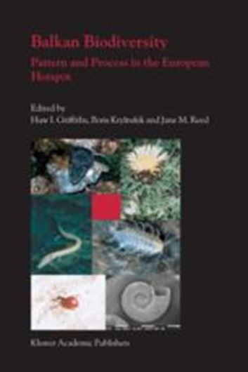  Balkan Biodiversity. Pattern and Process in the European Hotspot. 2004. 357 p. gr8vo. Hardcover.