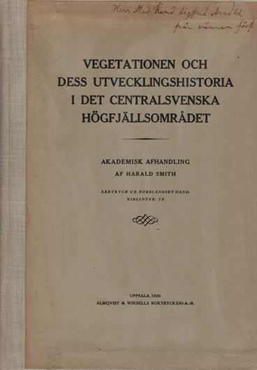 Vegetationen och dess Utvecklingshistoria i det Centralsvenska Högfjällomradet. 1920. 2 foldg. maps. 41 figs. 238 p. gr8vo. Hardcover.