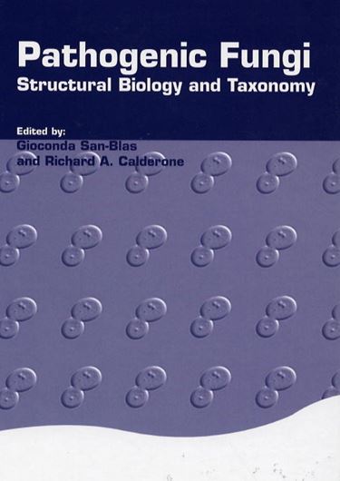 Pathogenic Fungi: Structural Biology and Taxonomy. 2004. VIII, 371 p. gr8vo. Hardcover.