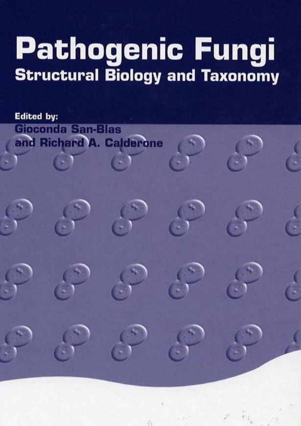 Pathogenic Fungi: Structural Biology and Taxonomy. 2004. VIII, 371 p. gr8vo. Hardcover.
