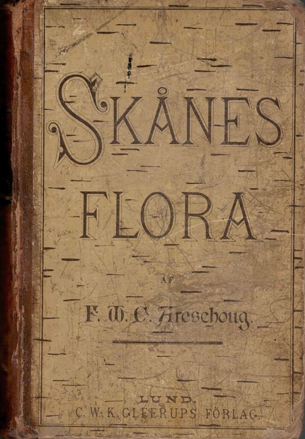 Skanes Flora innefattande de Fanerogama och Ormbunkartade Växterna. 2nd ed. 1881. XX, 573 p. gr8vo. Halfleather.