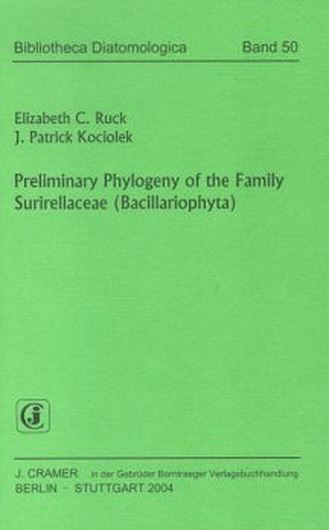 Volume 050: Ruck, Elizabeth C. and Patrick J. Kociolek: Preliminary Phylogeny of the Family Surirellaceae (Bacillariophyta). 2004. 65 plates. 5 figs. 5 tabs. 236 p. gr8vo. Paper bd.