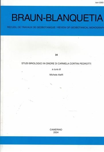 Studi briologici in onore di Carmela Cortini Pedrotti. 2004. (Braun-Blanquetia 34). illustr. 239 p. gr8vo. Paper bd.