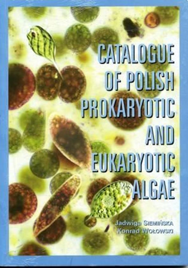 Catalogue of Polish prokaryotic and eukaryotic algae / Katalog glonow prokariotycznych i eukariotycznych Polski. 2004. (Biodiversity of Poland, Volume 5). 1 fig. 251 p. gr8vo. Paper bd.