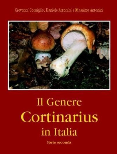 Il Genere Cortinarius in Italia. Part 2. 2004. 100 col. photogr. 50 SEM-microgr. 50 b/w sporograms. 296 p. gr8vo. Unbound.