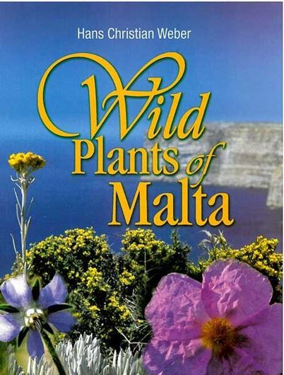 Wild Plants of Malta. 2004. 250 col. photogr. 144 p. 4to. Paper bd.