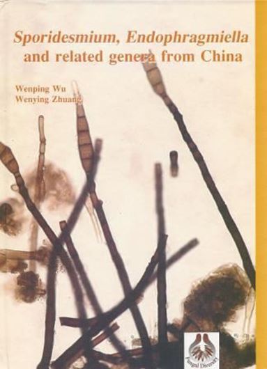 Sporidesmium, Endophragmiella and related genera from China. 2005. (Fungal Diversity Research Series, 15). 152 figures (= line - drawings). X, 351 p. gr8vo. Hardcover.- In English.
