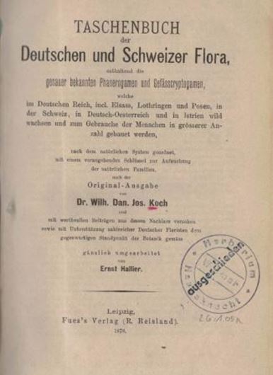 Taschenbuch der Deutschen und Schweizer Flora nach der Originausgabe....gänzlich umgearbeitet von Ernst Hallier. 1878. XVI, 802 S. 8vo. Leinen.