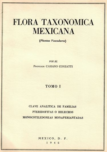 Flora Taxonomica Mexicana (Plantas Vasculares). Vol. 1. 1946. 377 p. 4to. Paper bd.