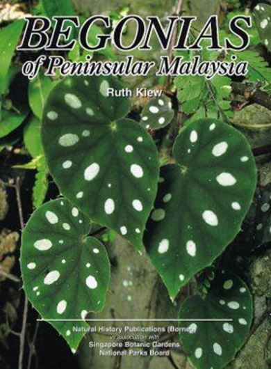 Begonias of Peninsular Malaysia. 2005. illus. 308 p. XI, 308 p. gr8vo. Hardcover.