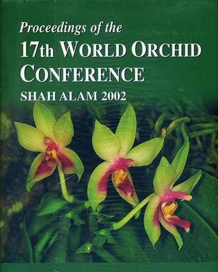 Proceedings of the 17th World Orchid Conference. 2002. Publ. 2005. 45 col. pls. Many line - figs. 428 p. 4to. Hardcover.