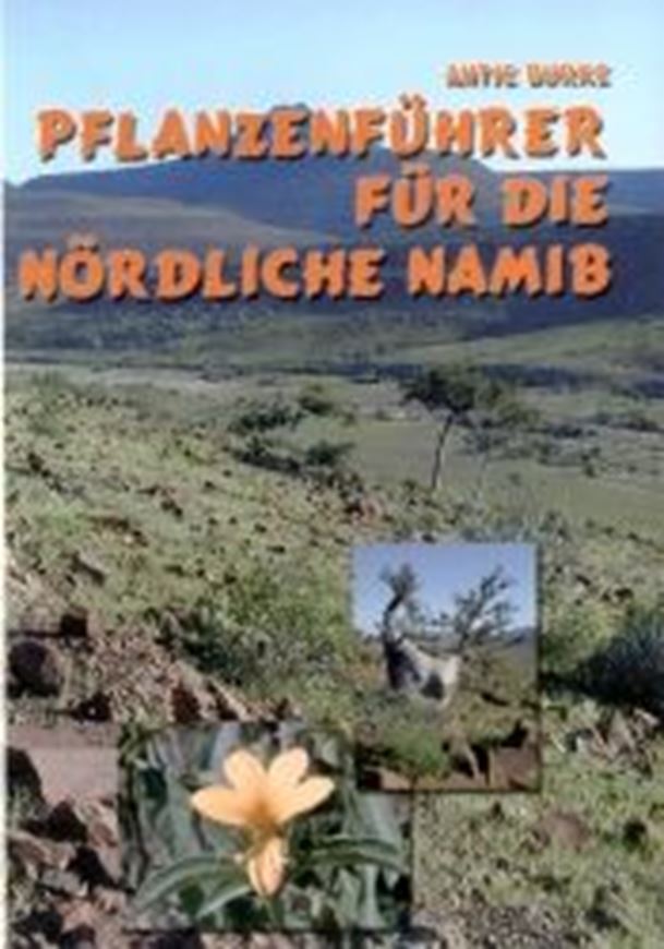  Pflanzenführer für die nördliche Namib. 2005. illustr. 112 S. gr8vo. Broschiert.