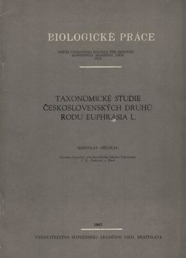 Taxonomicke Studie Ceskoslovenskych Druhu Rodu Euphrasia L. 1963. (Biologicke Prace, IX:9). 10 pls. 82 p. gr8vo. Paper bd. - In Czech, with Russian and German summary.