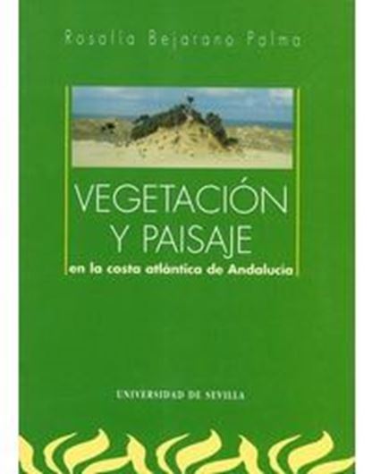  Vegetación y Paisaje en la Costa Atlantico de Andalucía. 1997. 419 p. gr8vo.- In Spanish.