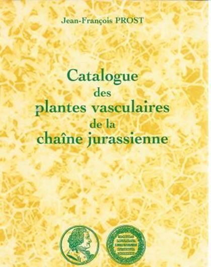  Catalogue des plantes vasculaires de la chaine jurasienne. 2000.  428 p. Broché.