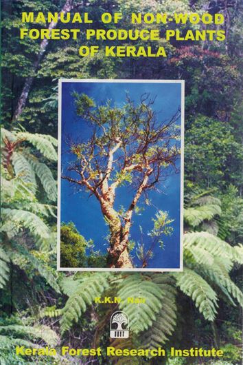 Manual of Non - Wood Forest Produce Plants of Kerala. 2000. 449 p. gr8vo. Hardcover.