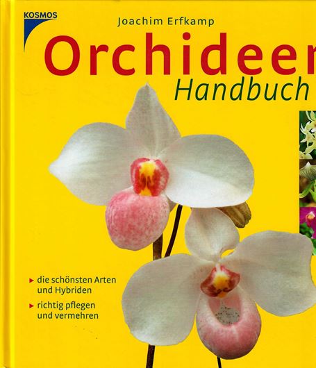 Orchideen - Handbuch. 2004. Viele Farbphotographien. 143 S. gr8vo. Hardcover.
