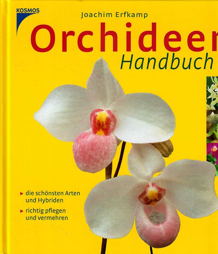 Orchideen - Handbuch. 2004. Viele Farbphotographien. 143 S. gr8vo. Hardcover.